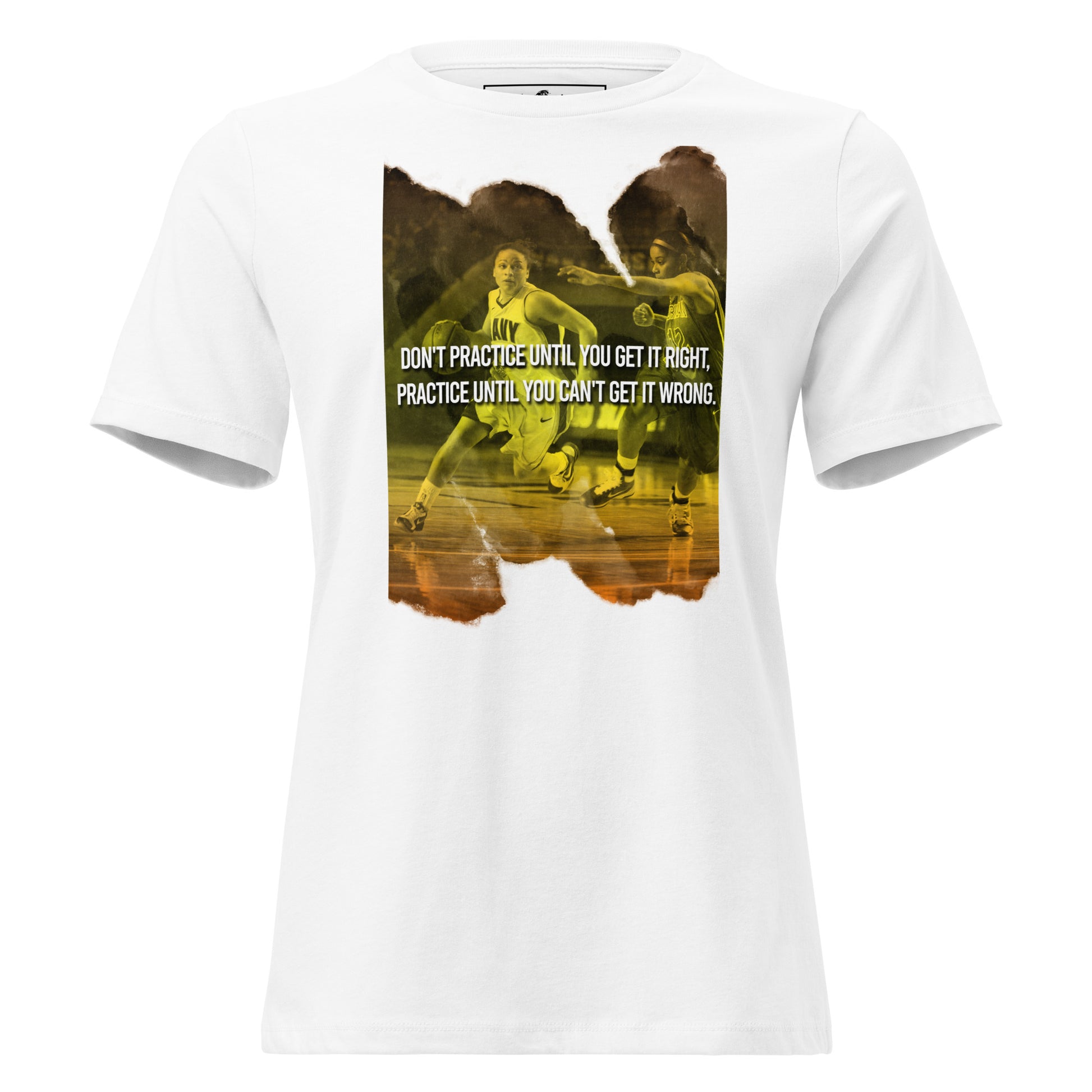 "Practice Until You Can Get It Right" Basketball White Motivational Women’s T-Shirt