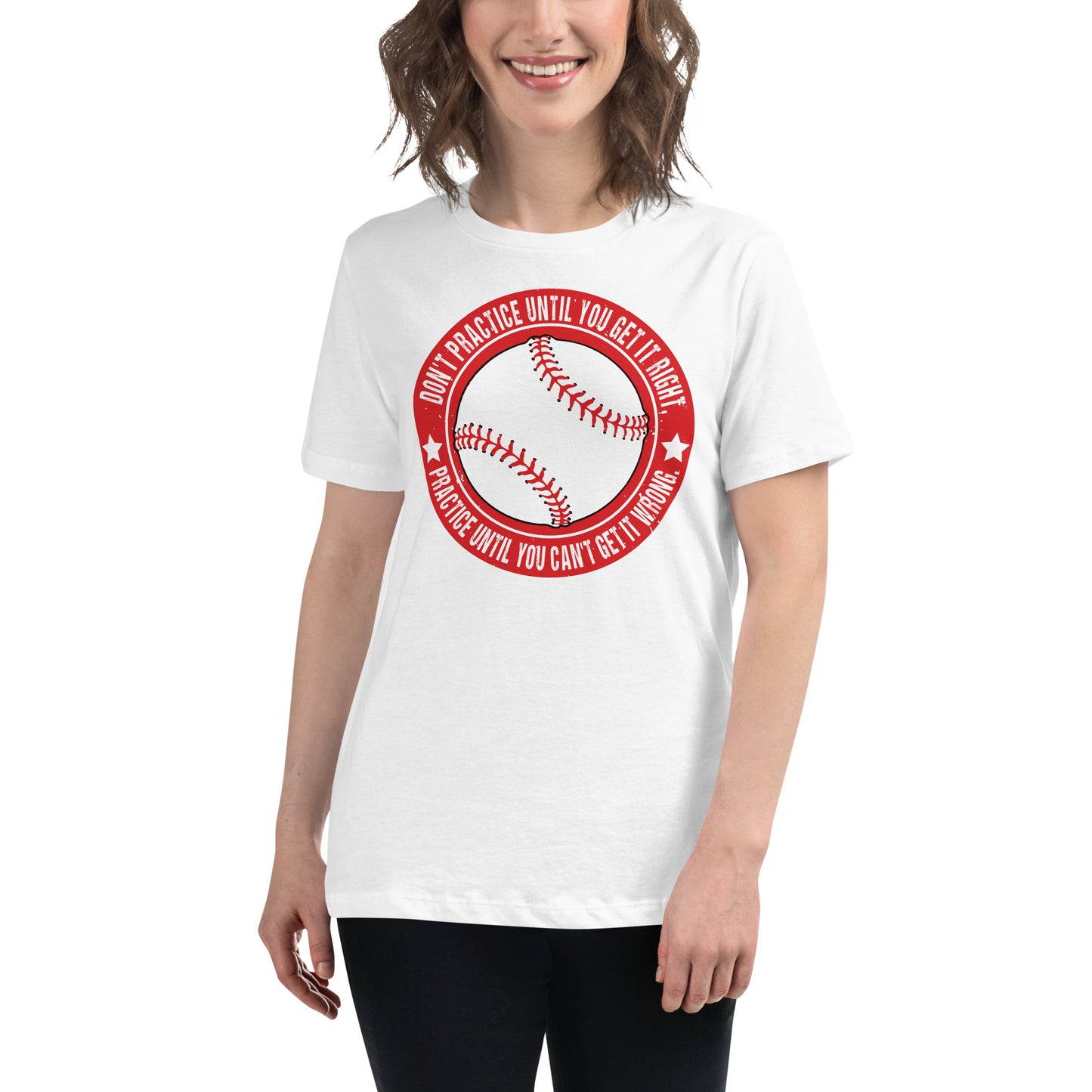 Practice Until You Can't Get It Wrong Baseball Circle White Motivational Women’s T-Shirt Lifestyle