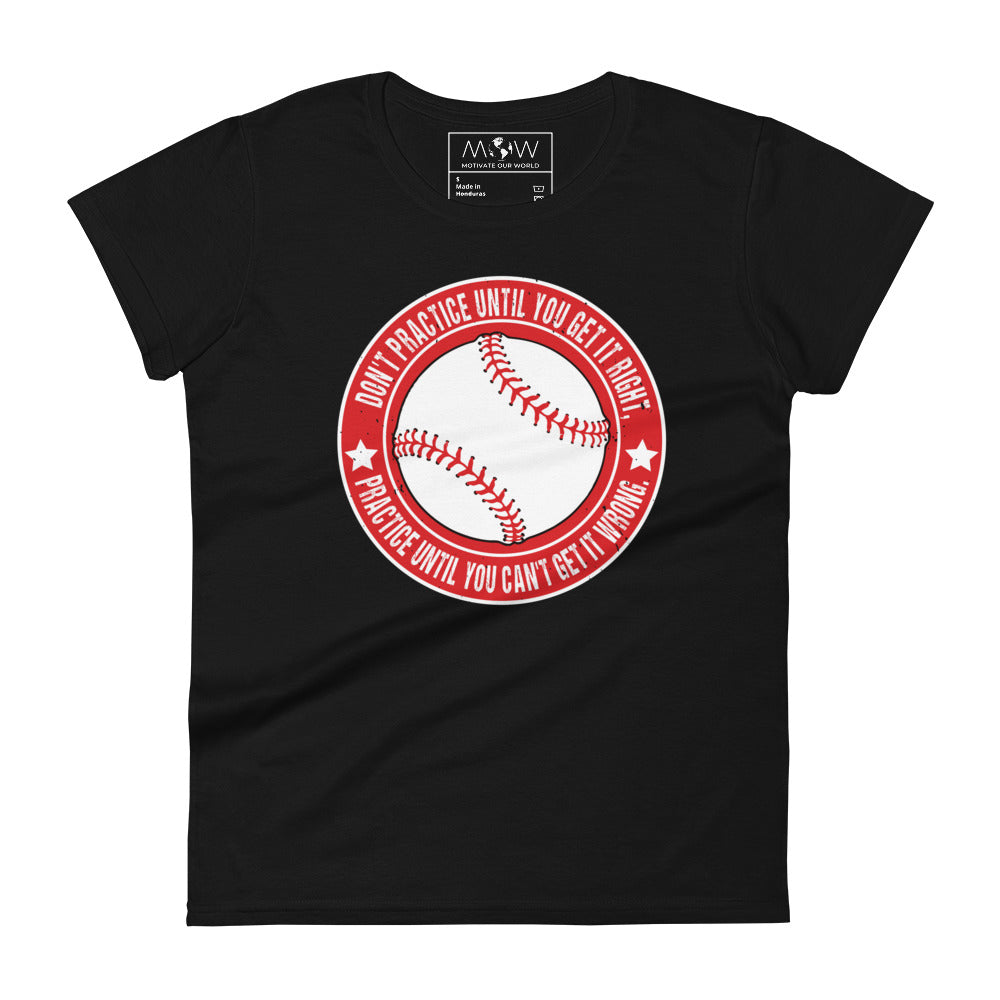 Practice Until You Can’t Get It Wrong Baseball Circle Women’s Motivational Black T-Shirt