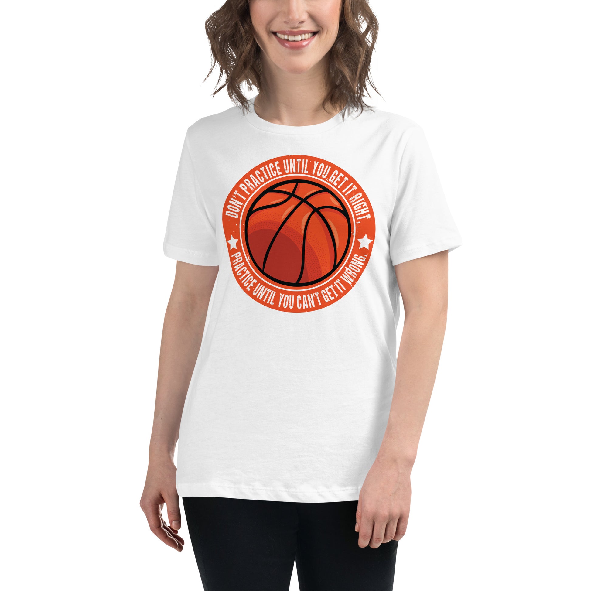Practice Until You Can't Get It Wrong Basketball Circle White Motivational Women’s T-Shirt Lifestyle