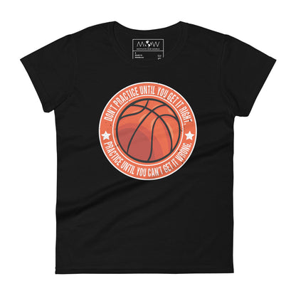 Practice Until You Can’t Get It Wrong Basketball Circle Women’s Motivational Black T-Shirt