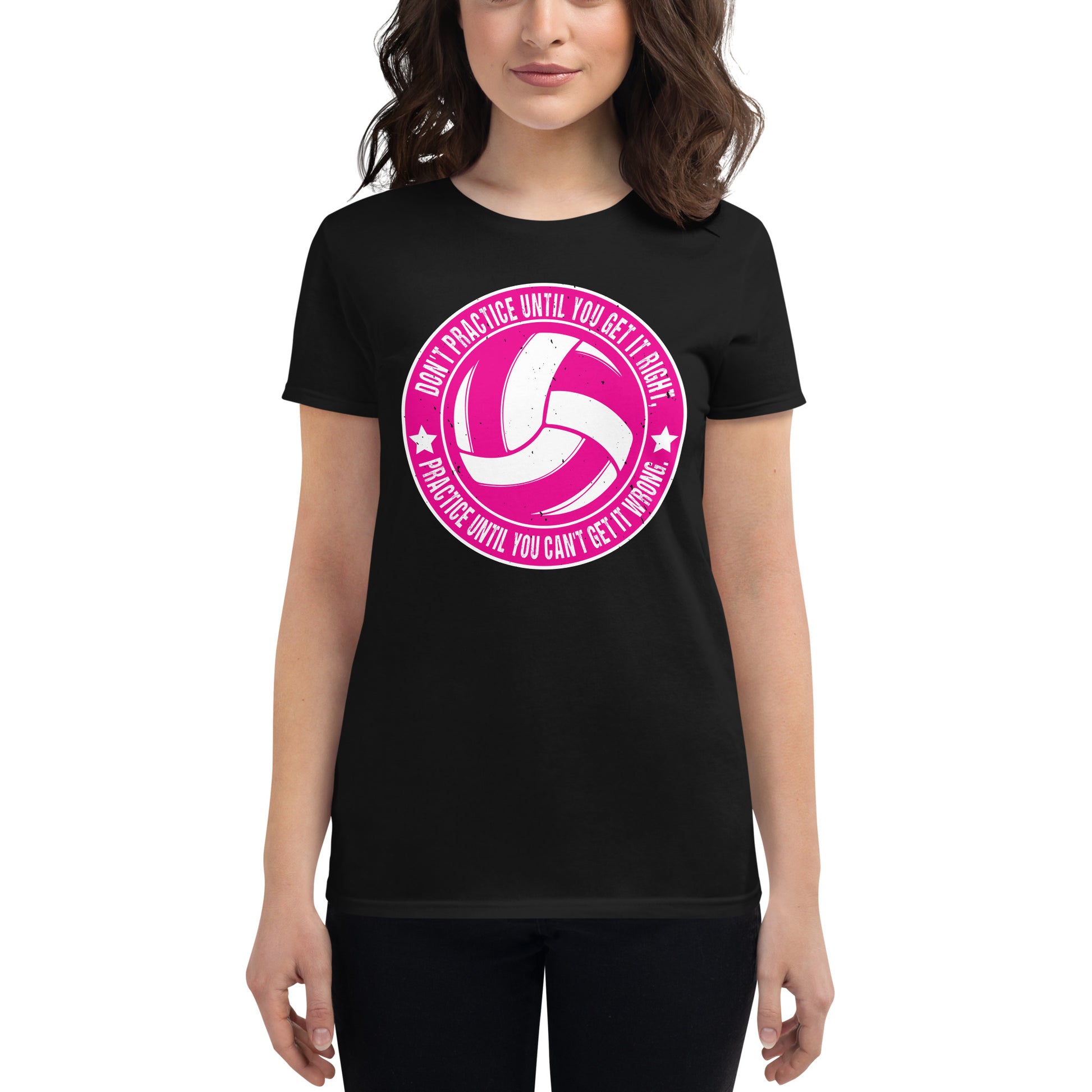Practice Until You Can’t Get It Wrong Volleyball Circle Women’s Motivational Black T-Shirt