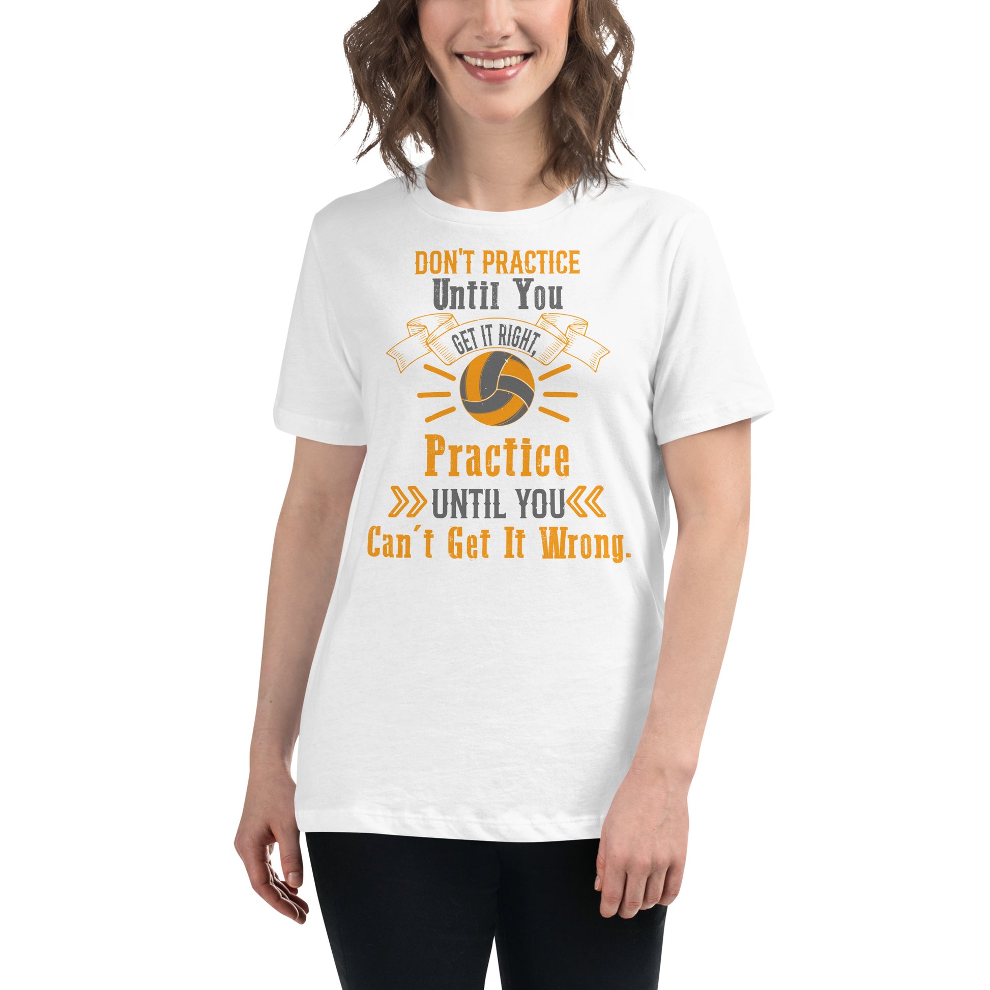 Practice Until You Can't Get It Wrong White Motivational Women’s T-Shirt Lifestyle