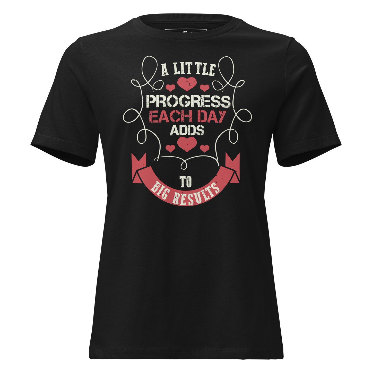 Progress Each Day Adds To Black Motivational Women’s T-Shirt
