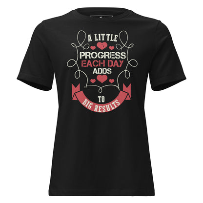 Progress Each Day Adds To Black Motivational Women’s T-Shirt