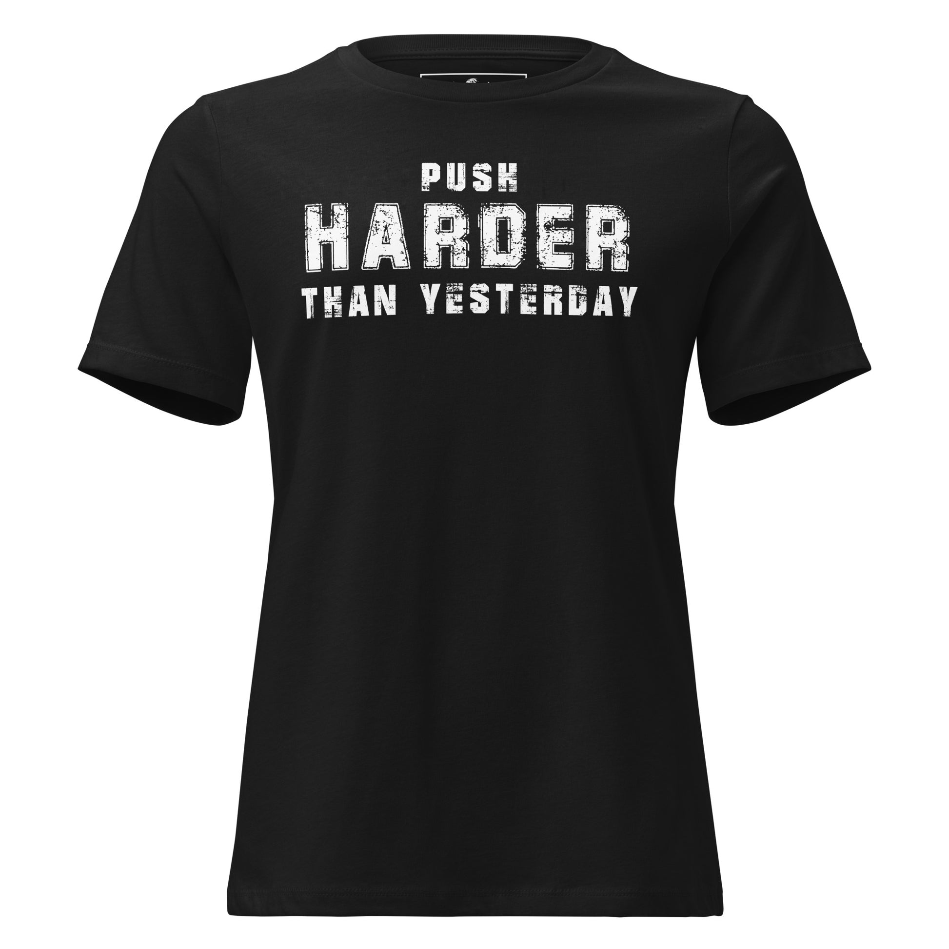 “Push Harder Than Yesterday” Black Motivational Women’s T-Shirt