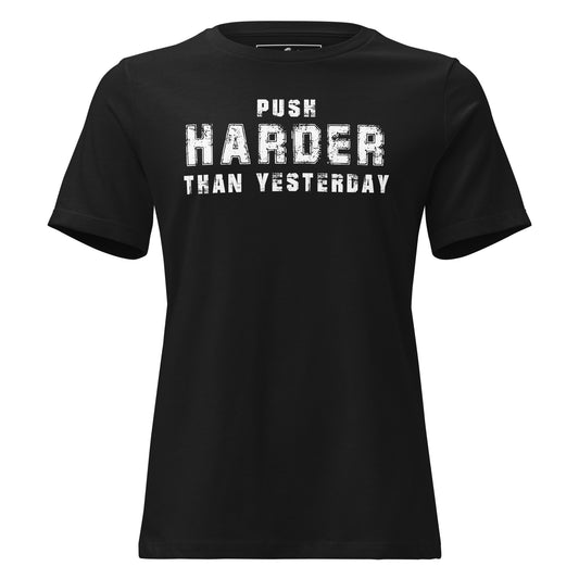 “Push Harder Than Yesterday” Black Motivational Women’s T-Shirt