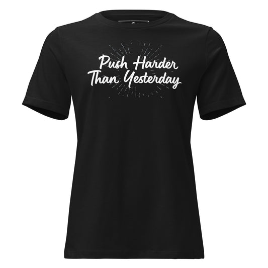 “Push Harder Than Yesterday" Script Edition Black Motivational Women’s T-Shirt