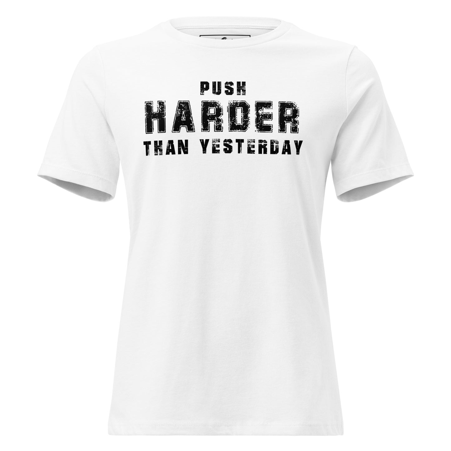 “Push Harder Than Yesterday” White Motivational Women’s T-Shirt