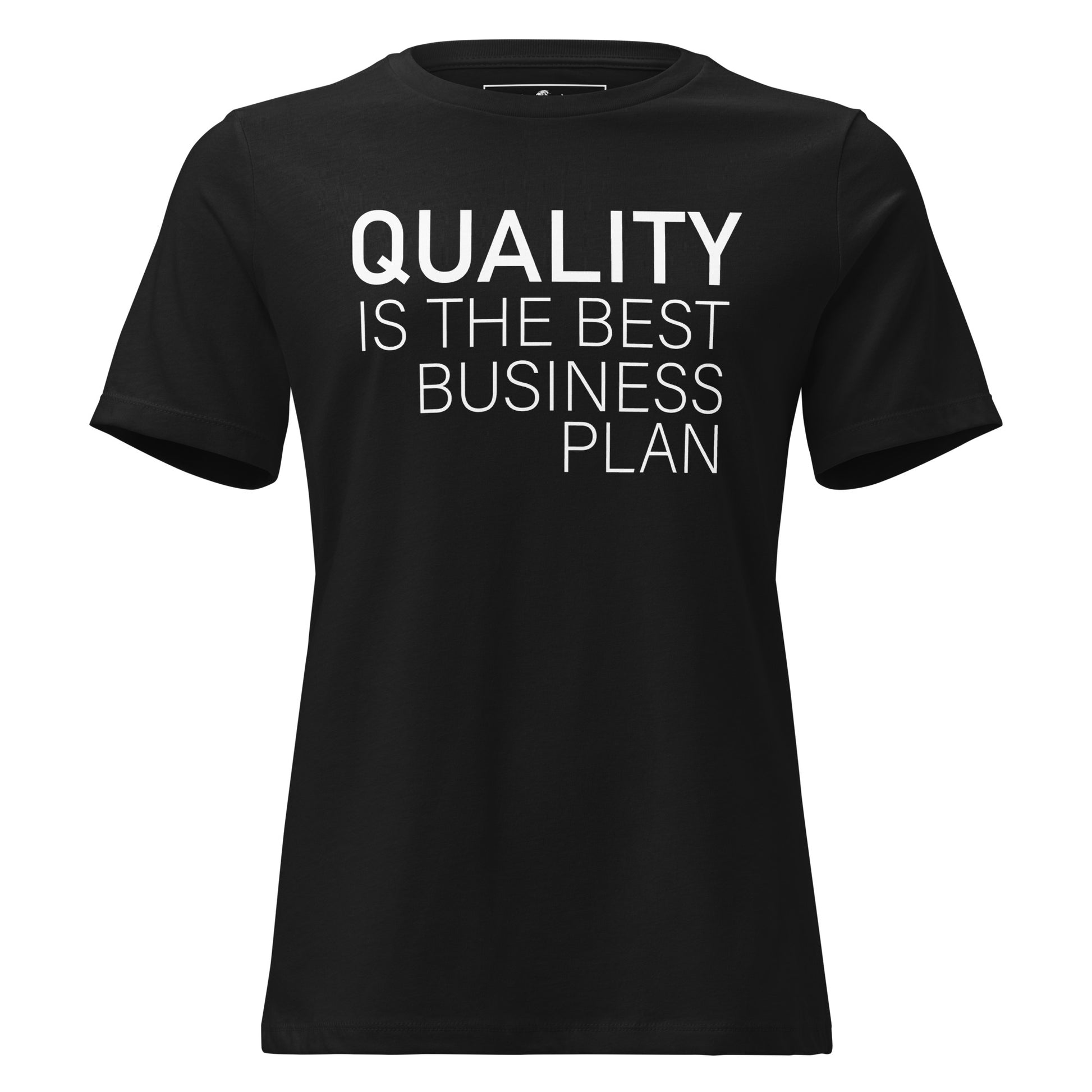Quality Is The Best Business Plan Black Motivational Women’s T-Shirt