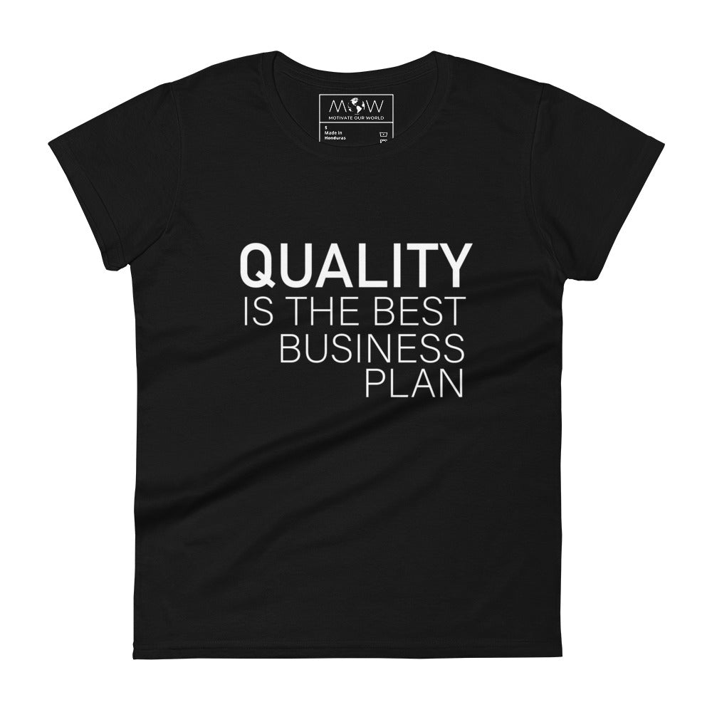 Quality is the Best Business Plan Women’s Motivational Black T-Shirt