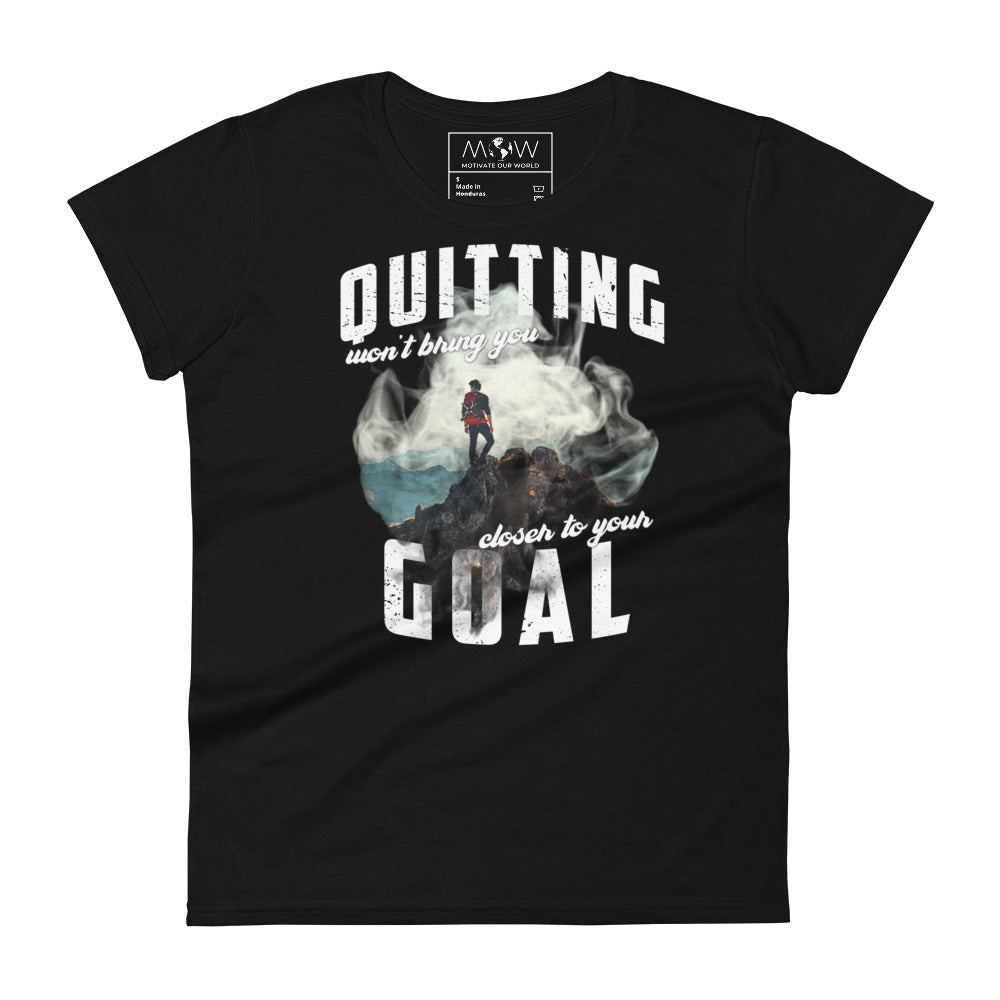 Quitting Won’t Bring You Closer Adventure Women’s Motivational Black T-Shirt