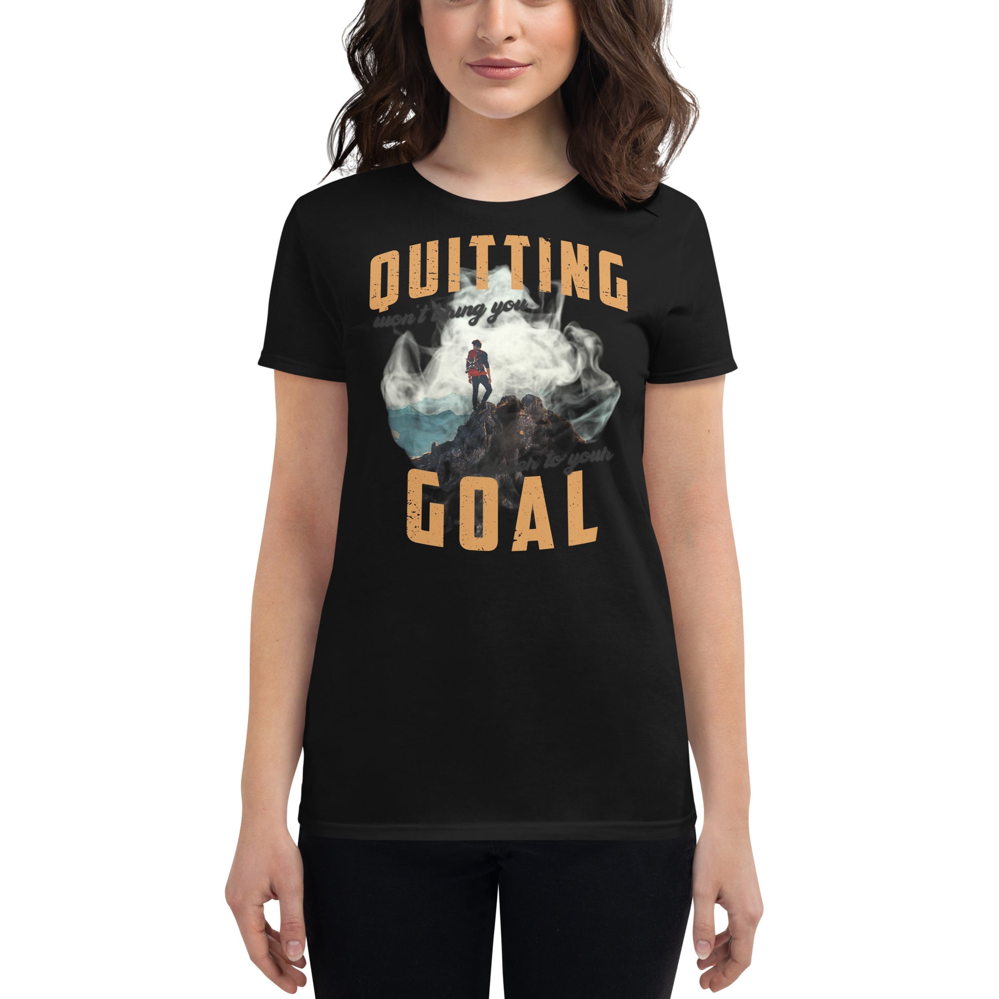 Quitting Won’t Bring You Closer Adventure Women’s Motivational Black T-Shirt