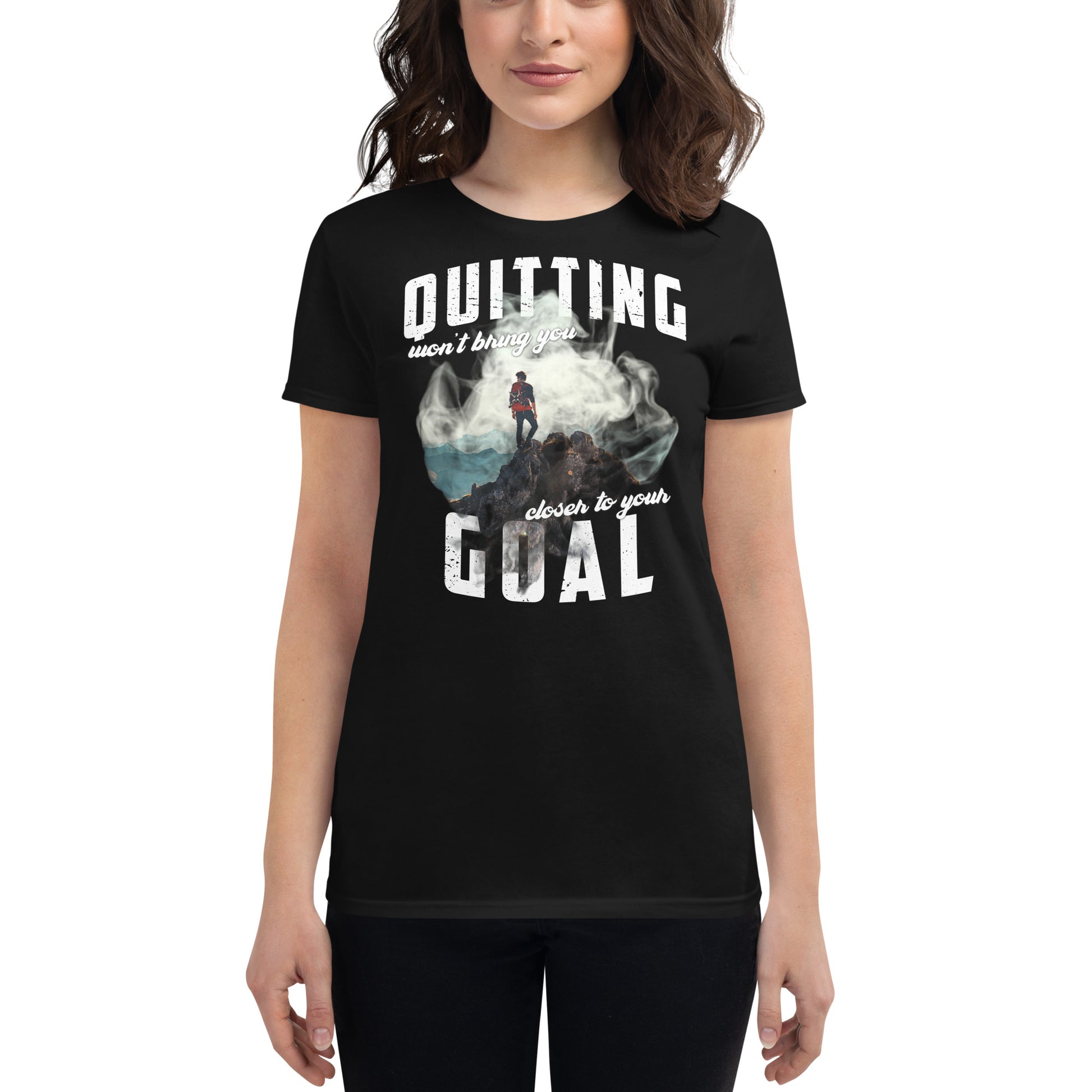 Quitting Won’t Bring You Closer Adventure Women’s Motivational Black T-Shirt
