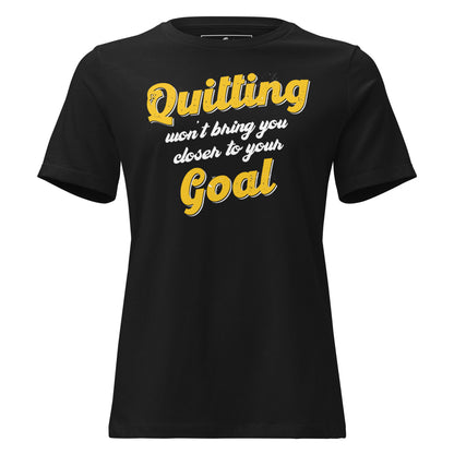 Quitting Won't Bring You Closer Black Motivational Women’s T-Shirt - Bold Yellow Design