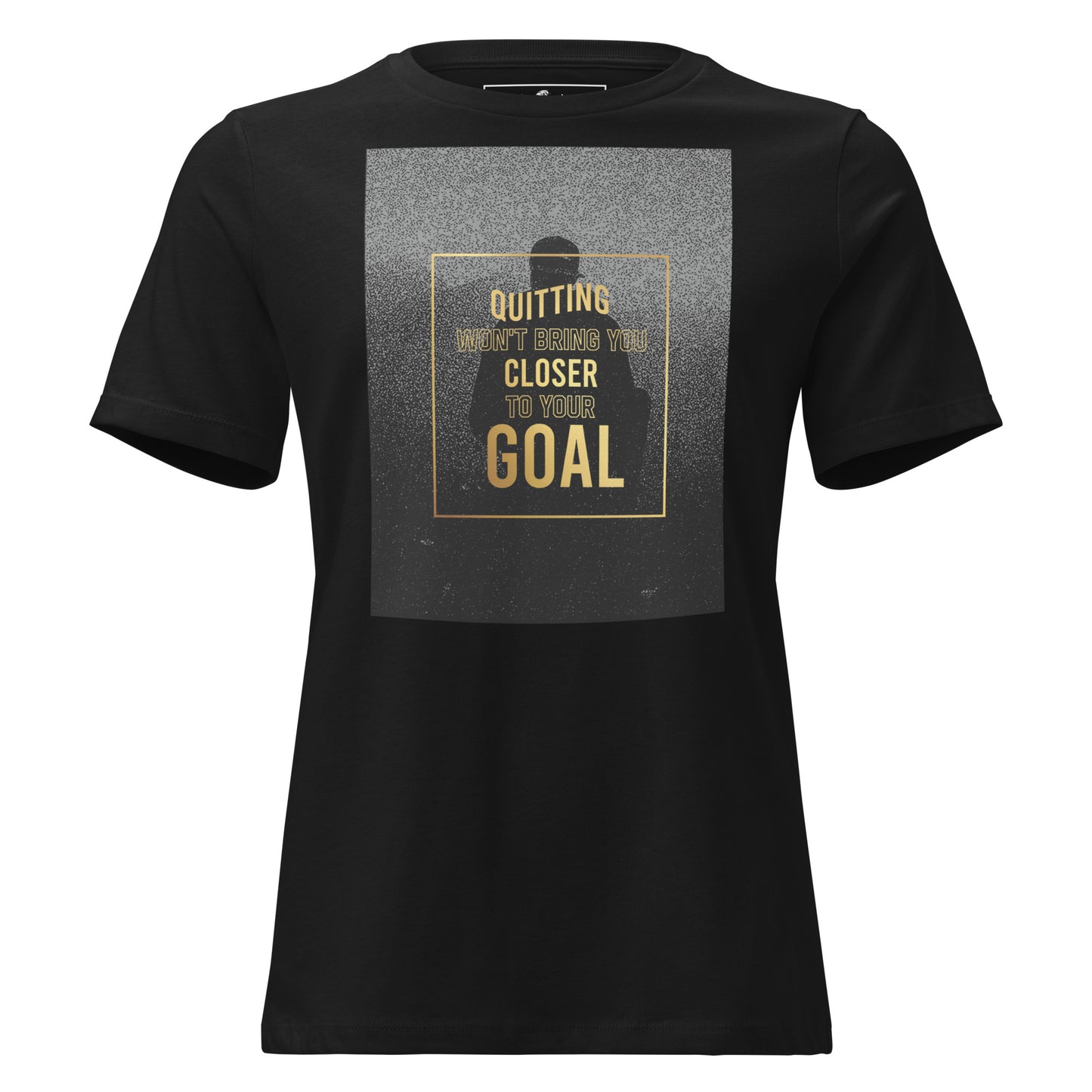 Quitting Won't Bring You Closer Black Motivational Women’s T-Shirt - Modern Gold Frame Design
