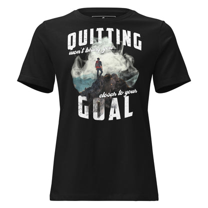 Quitting Won't Bring You Closer Black Motivational Women’s T-Shirt - Mountain Explorer Design