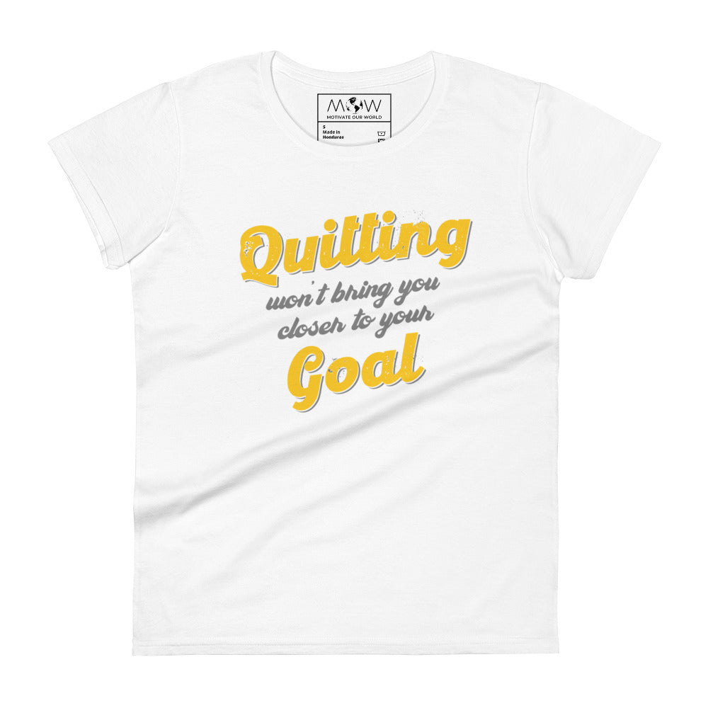 Quitting Won’t Bring You Closer Bold Women’s Motivational White T-Shirt