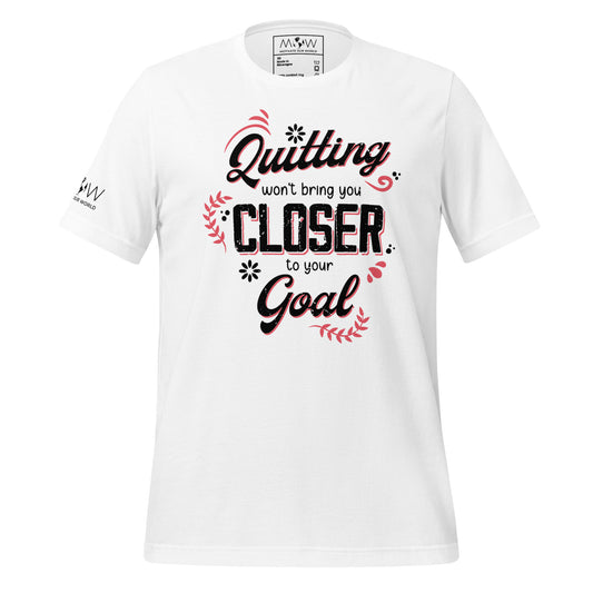 Quitting Won't Bring You Closer Men's Motivational White T-Shirt