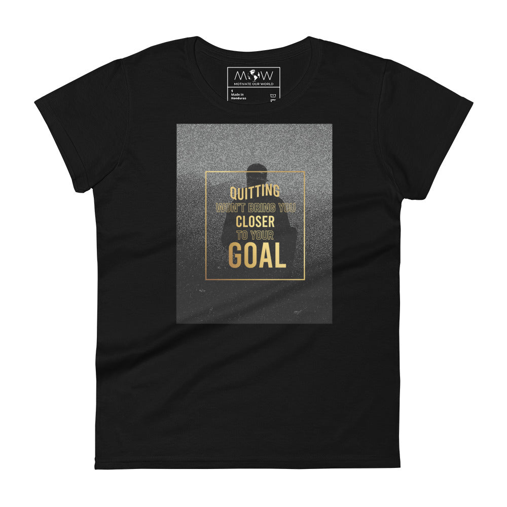 Quitting Won’t Bring You Closer Minimalist Women’s Motivational Black T-Shirt