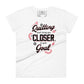 Quitting Won’t Bring You Closer Women’s Motivtaional White T-Shirt