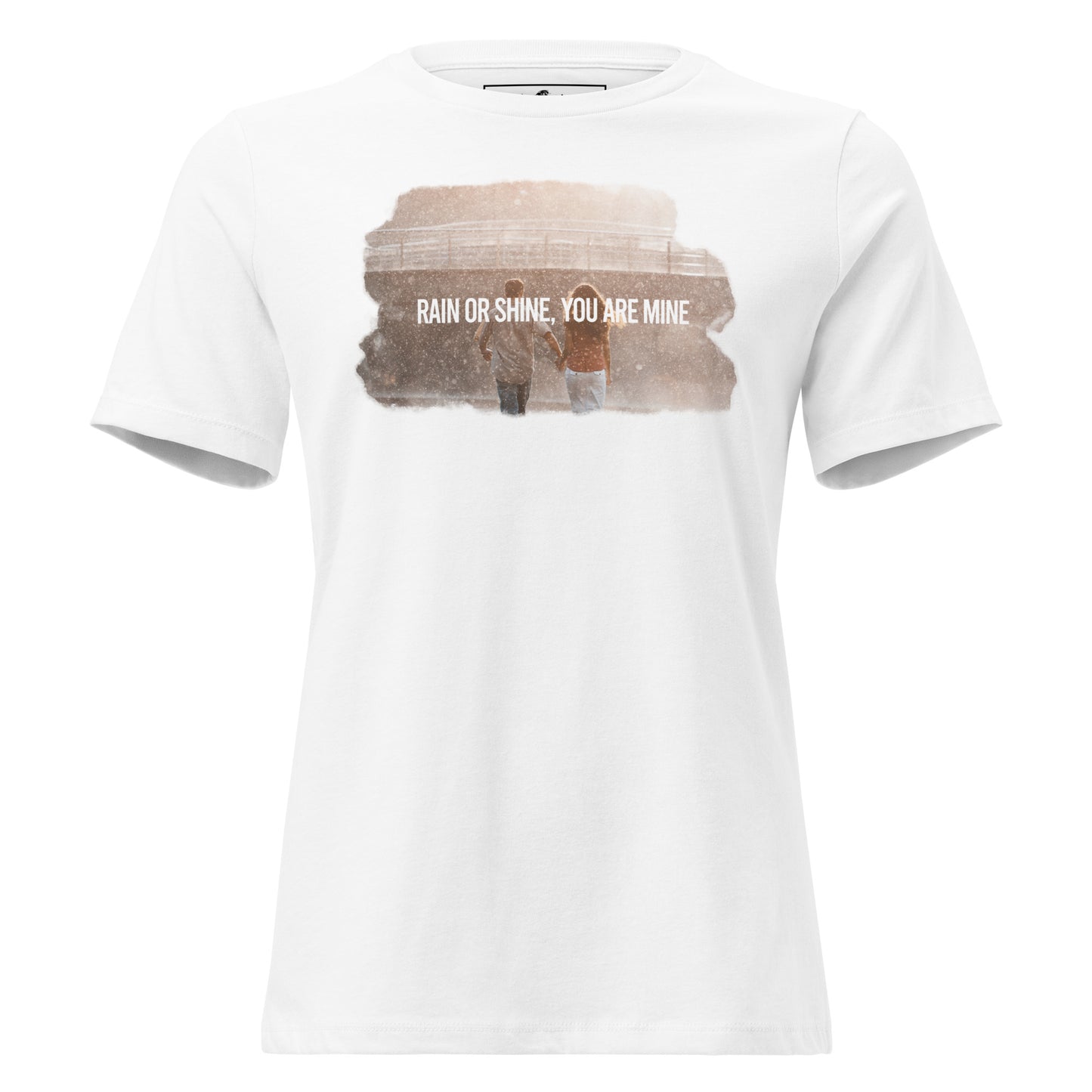 Rain Shine You Are Mine White Motivational Women’s T-Shirt