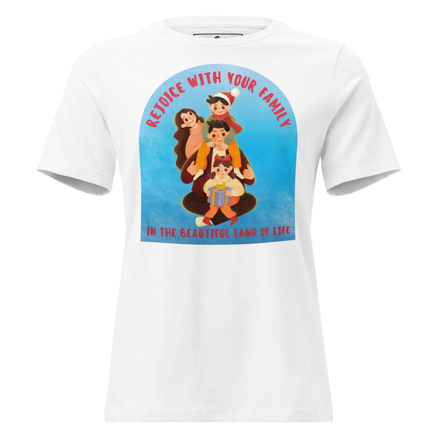 Rejoice With Your Family – Land of Life White Motivational Women’s T-Shirt