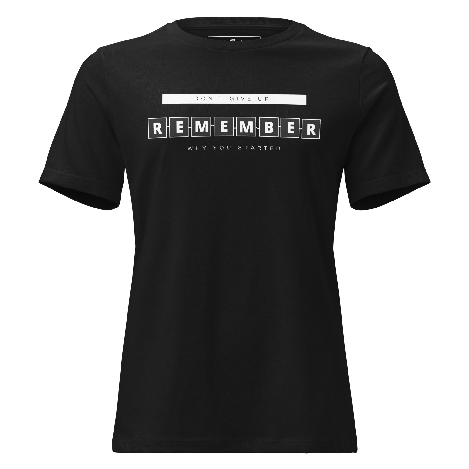 Remember Black Motivational Women’s T-Shirt