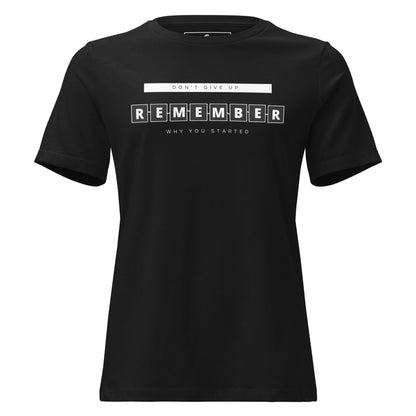 Remember Black Motivational Women’s T-Shirt