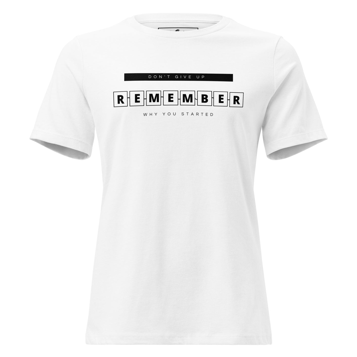 Remember White Motivational Women’s T-Shirt