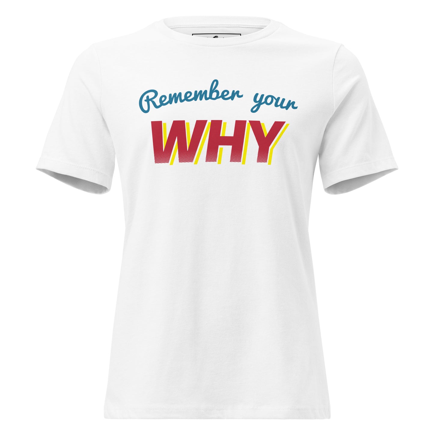 Remember Why White Motivational Women’s T-Shirt