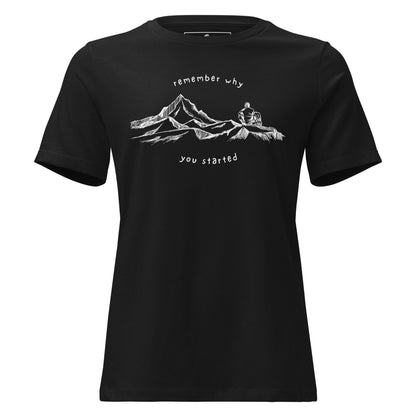 Remember Why You Started Black Motivational Women’s T-Shirt