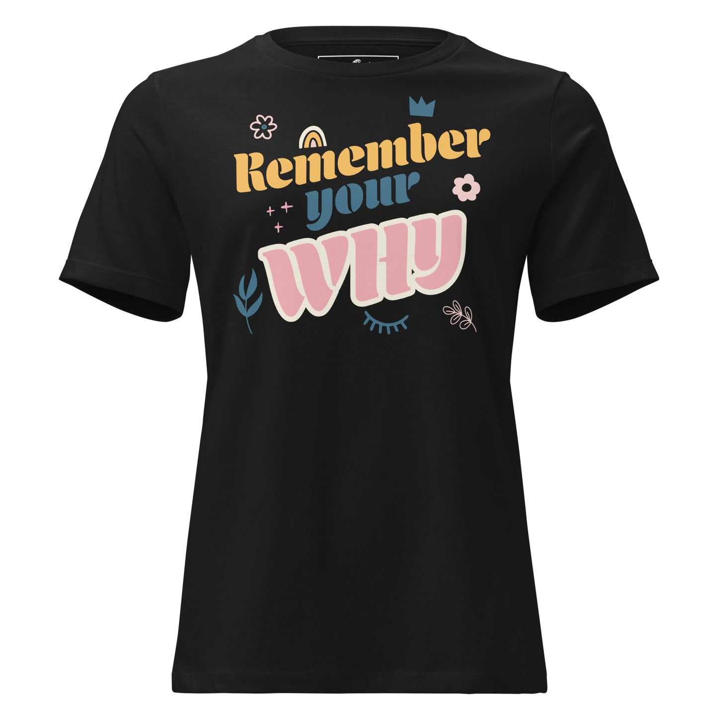 Remember Your Why - Pastel Edition Black Motivational Women’s T-Shirt