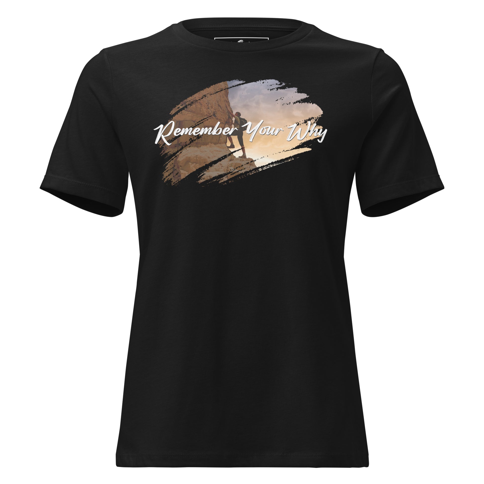 Remember Your Why Black Motivational Women’s T-Shirt - Climber's Inspiration Design