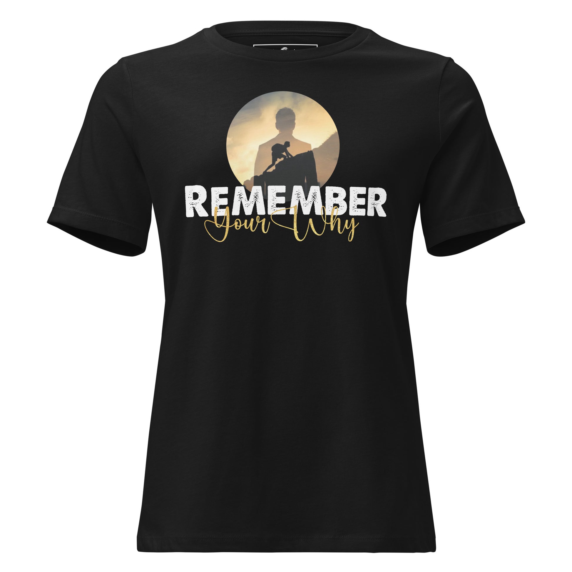 Remember Your Why Black Motivational Women’s T-Shirt - Sunset Silhouette Design