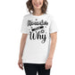 Remember Your Why (Floral Script Edition) White Motivational Women’s T-Shirt Lifestyle