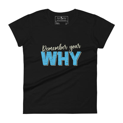 Remember Your Why Women’s Motivational Black T-Shirt