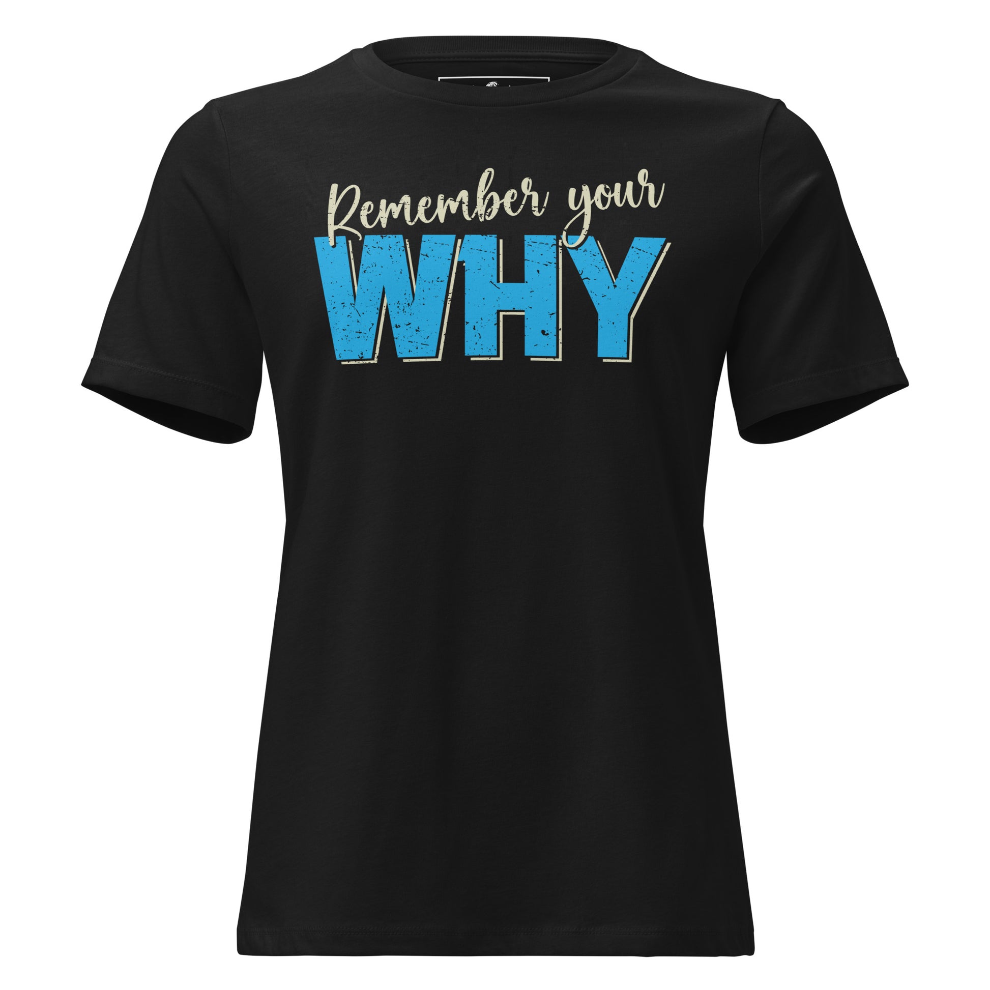 Remember Your Why Motivational Black Women’s T-Shirt