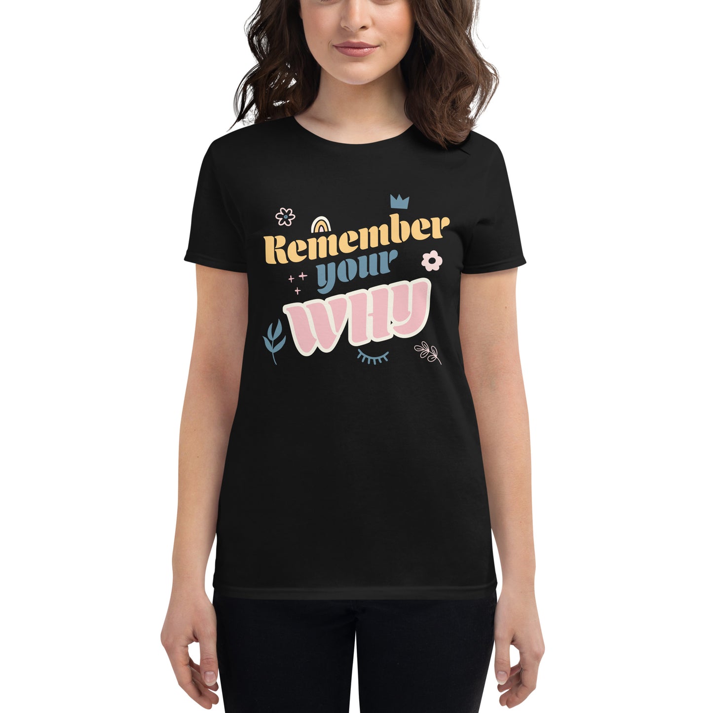 Remember Your Why Pastel Women’s Motivational Black T-Shirt