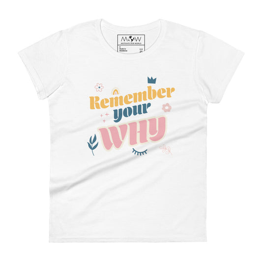 Remember Your Why Pastel Women’s Motivational White T-Shirt