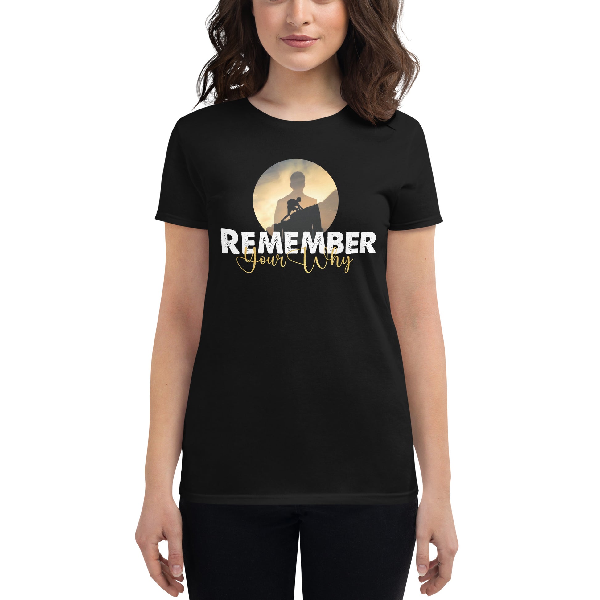 Remember Your Why Vision Women’s Motivational Black T-Shirt