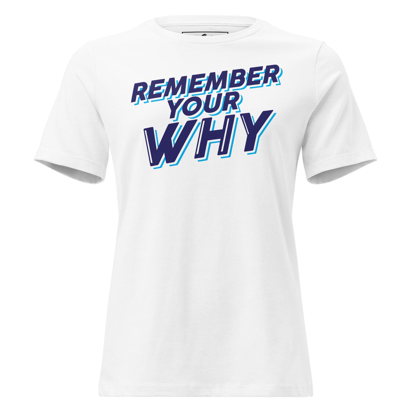 Remember Your Why White Motivational Women’s T-Shirt