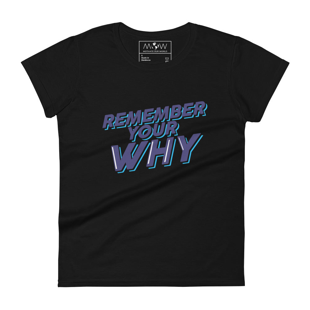Remember Your Why Women’s Motivational Black T-Shirt