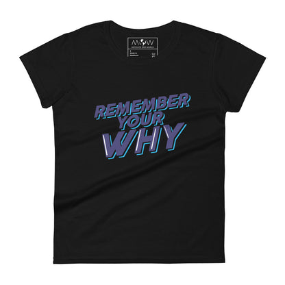 Remember Your Why Women’s Motivational Black T-Shirt