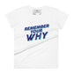Remember Your Why Women’s Motivational White T-Shirt