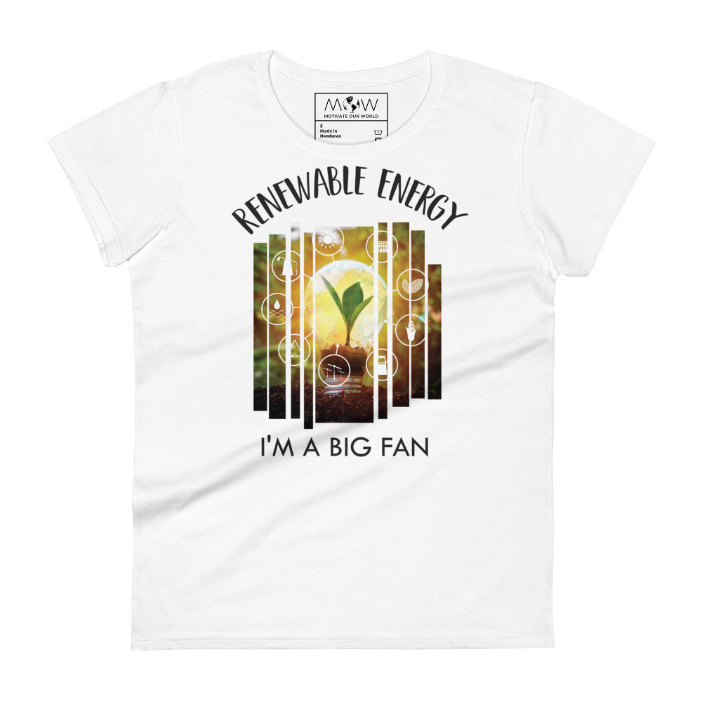 Renewable Energy I’m a Big Fan Women’s Motivational White T-Shirt