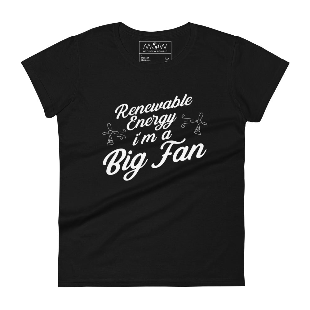 Renewable Energy I’m a Big Fan Women’s Motivational Black T-Shirt