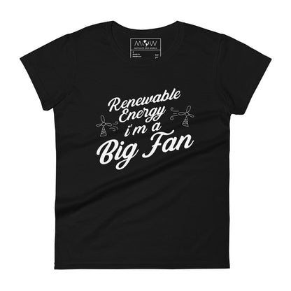 Renewable Energy I’m a Big Fan Women’s Motivational Black T-Shirt