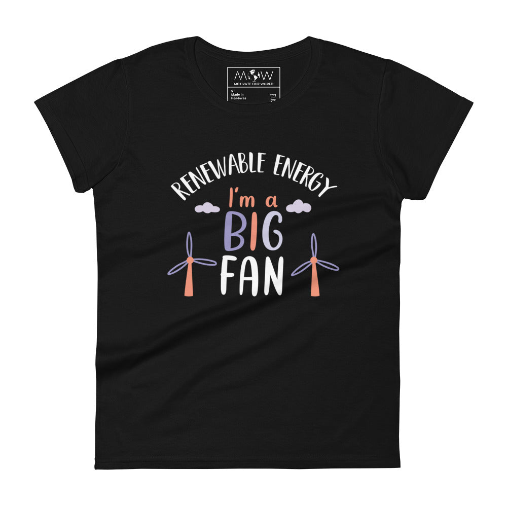 Renewable Energy I’m a Big Fan Women’s Motivational Black T-Shirt