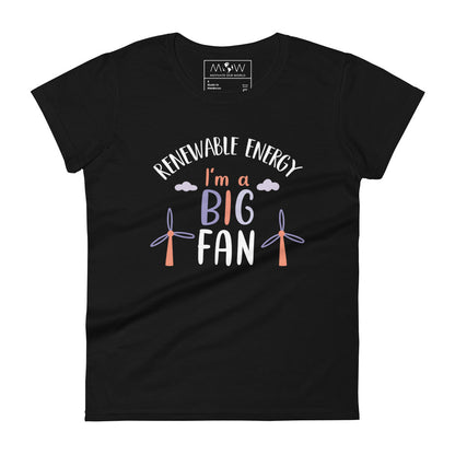 Renewable Energy I’m a Big Fan Women’s Motivational Black T-Shirt